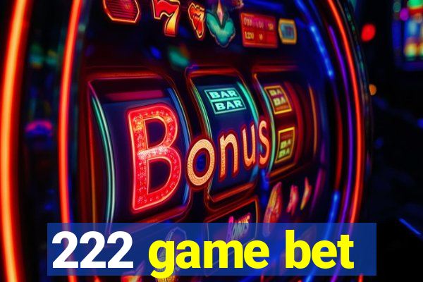 222 game bet